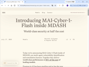 Microsoft、自社製AIモデル「MAI-Cyber-1-Flash」を発表 ～安価なのに使い方次第で「Mythos」超え／脆弱性の発見に特化した「MAI」ファミリーの新しい一員