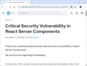 「React」「Next.js」に重大なリモートコード実行の脆弱性、CVSSの基本値は「10.0」／一刻も早い対応を