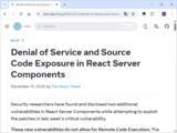 「「React」に新たな脆弱性 ～「React2Shell」への対策は不十分、最新版への更新を／DoSやサーバー関数のソースコード露出につながる可能性」の画像1