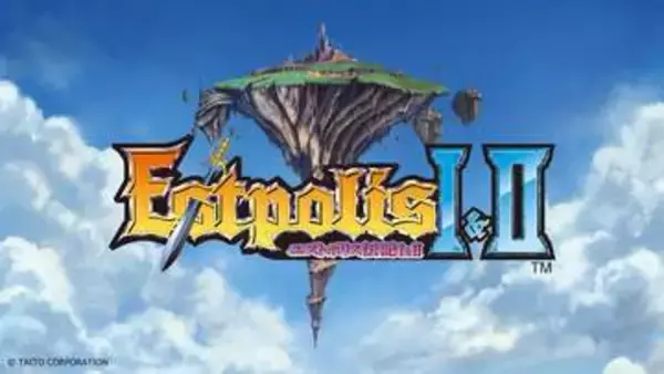 「エストポリス伝記 I＆II」ティザームービー公開。Steamストアページオープン「エストポリス伝記」、「エストポリス伝記II」の詳細を紹介
