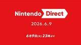 「【ニンダイまとめ】「ニンテンドーダイレクト 2026.6.9」発表内容まとめ」の画像1