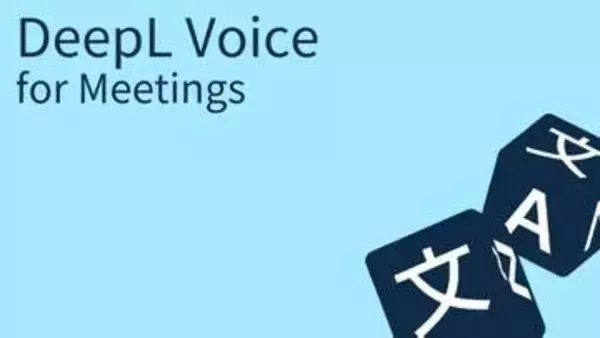 DeepL、言語の壁なくすリアルタイム音声翻訳「DeepL Voice」