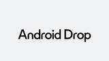 「「AirDrop」連携できるAndroidデバイスが拡大、6月の「Android Drop」」の画像1