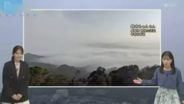 【長崎天気】長崎の朝に幻想的な雲海！今週の天気は？