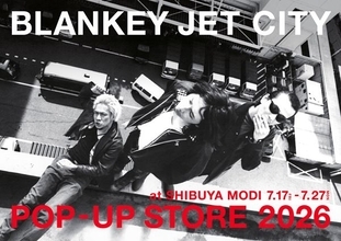 BLANKEY JET CITY、渋谷モディでPOP-UP STORE開催　THEE MICHELLE GUN ELEPHANTとのFILM LIVEも