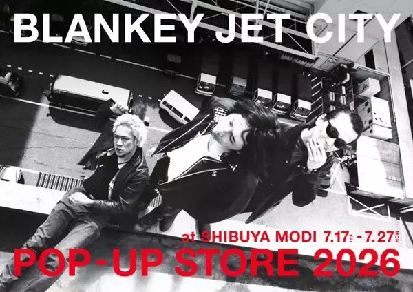 BLANKEY JET CITY、渋谷モディでPOP-UP STORE開催　THEE MICHELLE GUN ELEPHANTとのFILM LIVEも