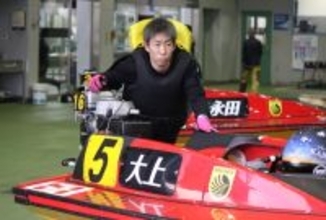 【ボートレース若松（ナイター）一般】大上卓人「周年に向けてもペラを煮詰めていきたい」