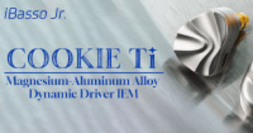 iBasso Jr.からサウンドとデザインに優れた新たなイヤホン「Cookie Ti」が登場！ハイエンド素材を使用した理想のイヤホン