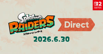 「スプラトゥーン レイダース Direct 2026.6.30」が6月30日23時から配信！最新情報を公開
