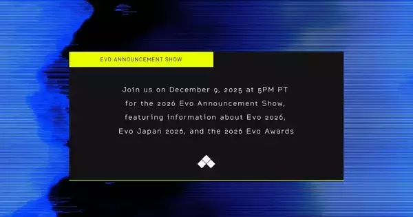 「Evo 2026 Announcement Show」が日本時間12月10日午前10時に公開へ！「Evo Japan 2026」や「2026 Evo Awards」に関する情報も