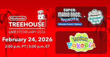 「Nintendo Treehouse: Live | February 2026」が日本時間2月25日7時から放送決定！「ぽこ あ ポケモン」などを紹介