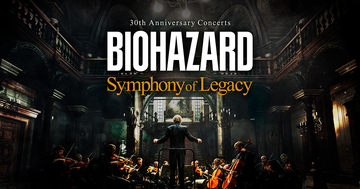 「BIOHAZARD 30th Anniversary Concerts -Symphony of Legacy-」の公式サイトが公開！「バイオハザードアンバサダー」先行抽選販売も発表