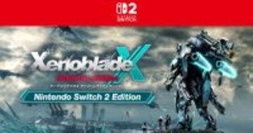 「ゼノブレイドクロス ディフィニティブエディション Nintendo Switch 2 Edition」が突如発表・配信開始！解像度・フレームレートが向上