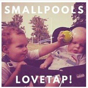 『LOVETAP!／SMALLPOOLS』