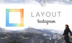 Instagram、iOS用の写真コラージュ作成アプリ「Layout」公開