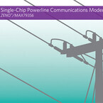 Maxim、全狭帯域電力線通信ユーティリティ規格対応のPLCモデムSoCを発表