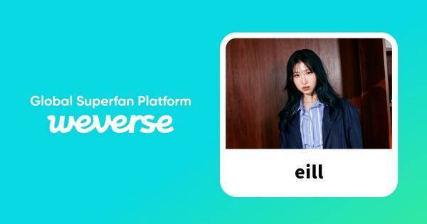 シンガーソングライター・eill、「Weverse」に参加　国内外とのファン交流活発化へ