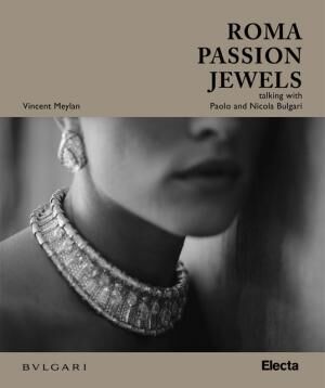 ブルガリ創業者ファミリーによる初の回顧録「Roma, Passion, Jewels － talking with Paolo and Nicola Bulgari」が出版される