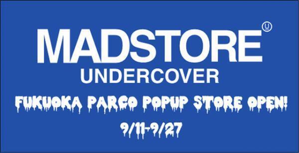 マッド ストア・アンダーカバーのポップアップが福岡パルコにオープン。即日完売したアイテムも先行再販