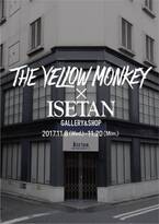 THE YELLOW MONKEY × ISETAN、期間限定ショップが新宿に登場!
