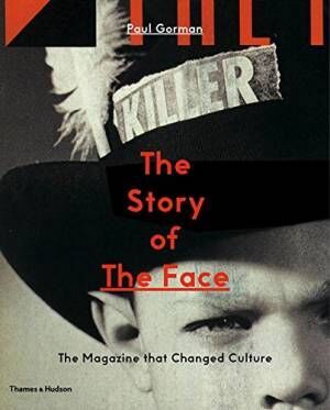 ケイト・モスを表紙デビューさせた伝説の雑誌『The Face』の変遷をたどる一冊【ShelfオススメBOOK】