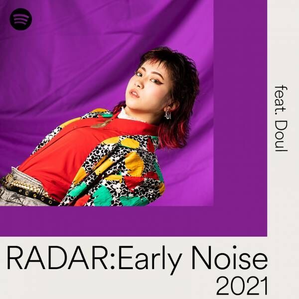 Spotifyが推す10組の次世代アーティスト「RADAR：Early Noise  2021」発表! 映秀。、Doul、LEX 他