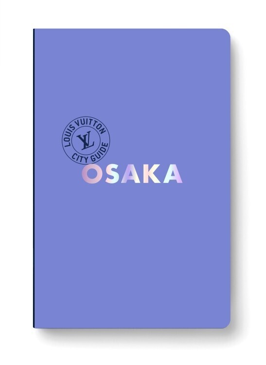 ルイ・ヴィトンシティ・ガイドに大阪・関西万博で話題の「大阪」が登場
