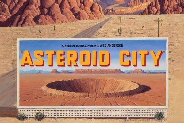 ウェス・アンダーソン監督映画『アステロイド・シティ』砂漠の街に宇宙人到来！？忘れられない夏の7日間