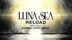 LUNA SEA、さいたまスーパーアリーナ2DAYS詳細決定　本日10月20日よりFCチケット先行受付開始