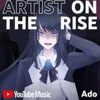 Adoが日本人3人目の快挙、YouTubeキャンペーン「Artist On The Rise」に選出