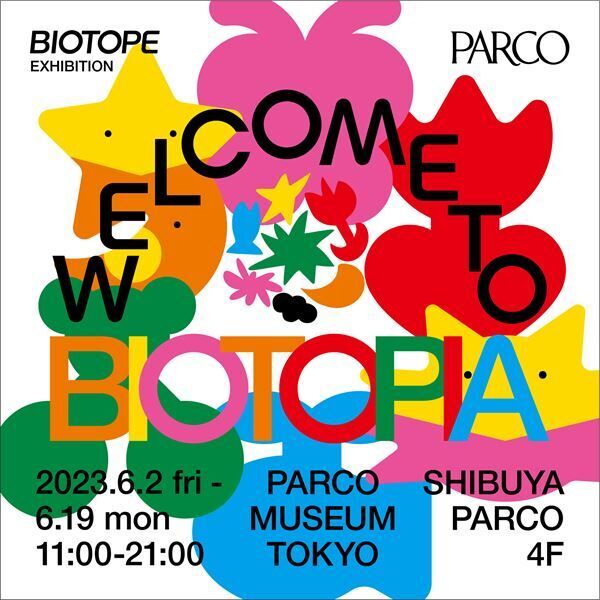 『WELCOME TO BIOTOPIA』