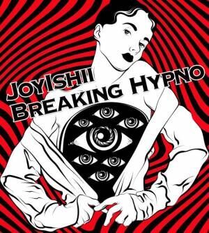 JoyIshii Breaking Hypnoビジュアル