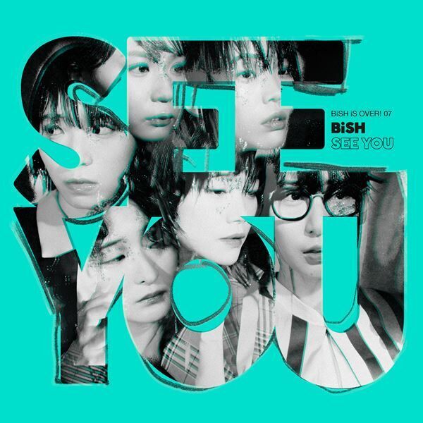 BiSH、12カ月連続リリース第7弾は『SEE YOU』 ジャケット＆新アー公開