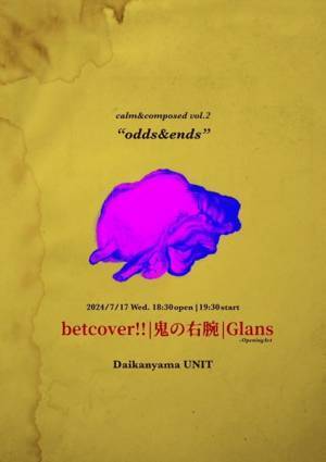 betcover!!、⻤の右腕、Glansが競演『calm&composed vol.2』開催決定