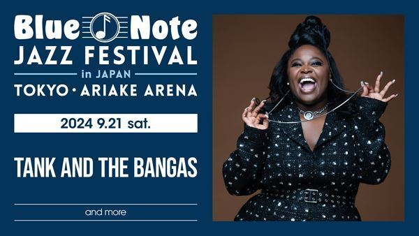 『Blue Note JAZZ FESTIVAL in JAPAN 2024』第3弾でマーカス・ミラー＆タンク・ アンド・ザ・バンガスの出演決定