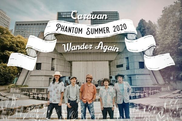 『Caravan PHANTOM SUMMER 2020 ”Wander Again”＠日比谷野音』
