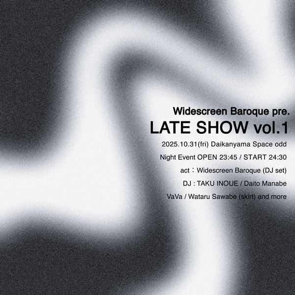 Widescreen Baroque、主催イベント『「LATE SHOW」vol.1』の追加出演者を発表