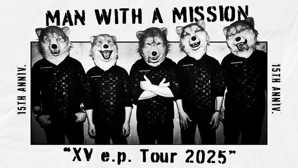 MAN WITH A MISSION、新作EPツアーの対バンに[Alexandros]、THE BACK HORN、MONGOL800の出演決定