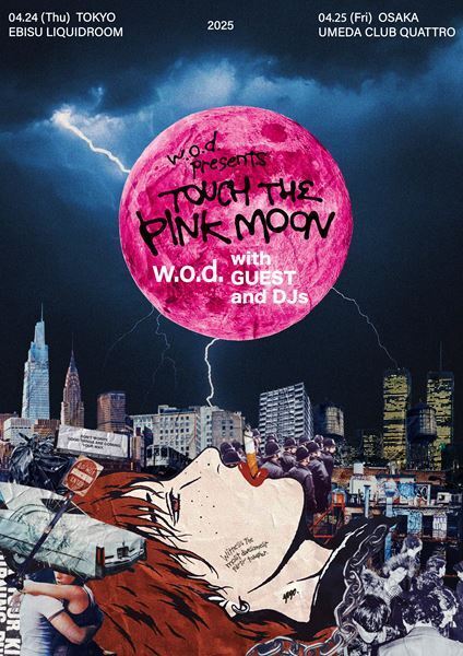 w.o.d. 毎年恒例の自主企画『TOUCH THE PINK MOON』東京・大阪で開催