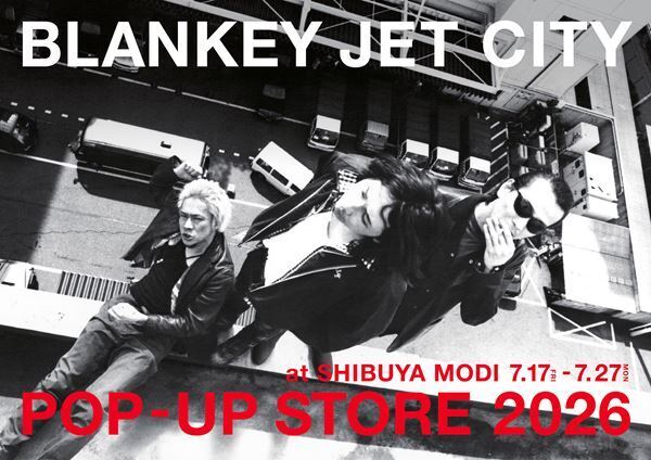 BLANKEY JET CITY、渋谷モディでPOP-UP STORE開催　THEE MICHELLE GUN ELEPHANTとのFILM LIVEも