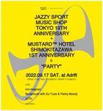JAZZY SPORT MUSIC SHOP TOKYOの19周年と MUSTARD™ HOTEL SHIMOKITAZAWAの1周年を祝う アニバーサリーパーティーをAdriftにて開催