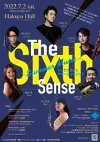 日本を代表する若きトップアーティストが揃う六重奏団　『The Sixth Sense　～Summer Music～』開催決定　カンフェティでチケット発売