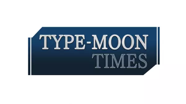 TYPE-MOONのコンテンツを紹介する“TYPE-MOON TIMES  「魔法使いの夜」予約解禁スペシャル”の配信が決定！