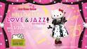 淡路島でハローキティのショーが楽しめるシアターレストラン 「HELLO KITTY SHOW BOX」 ハローキティと優雅なジャズの世界へ 『Hello Kitty Love & Jazz!』 3月20日より公演開始
