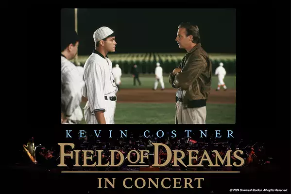 『フィールド・オブ・ドリームス』in コンサート　7月19日(土) 10時よりチケット先行販売開始！