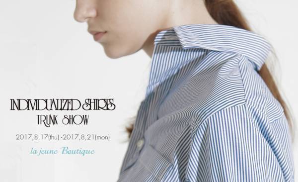la jeune Boutiqueでインディビジュアライズドシャツのオーダー会が開催