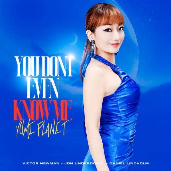 YUMI PLANET　12/23新曲YOU DONT EVEN KNOW ME、12/27 YOU DONT EVEN KNOW ME LA EDITIONをリリース！