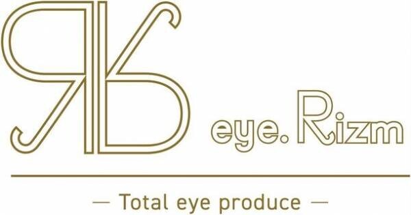 トータル・アイプロデュースサロン「eye.Rizm」銀座6丁目に6月1日グランドオープン“お客様の目にまつわる理想を叶える”