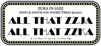 《上演決定のお知らせ》ZUKA IN JAZZSONG & DANCE with NAOKO TERAI QuartetALL THAT ZZJAALL THAT ZZKAオール・ザット・ズージャ／オール・ザット・ズカ