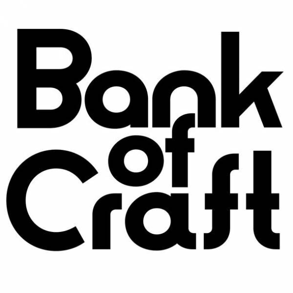 「伝統の技」×「現代の技・アイデア」で未来の伝統工芸の形を創造する「Bank of Craft」　伝統工芸のリ・デザインを活用した4つのコラボレーションをスタート